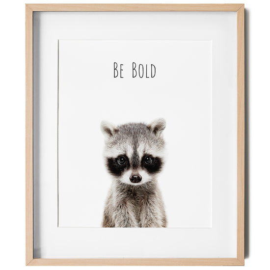 Raccoon Be Bold - Inspirational Wall Art for nursery or kids room